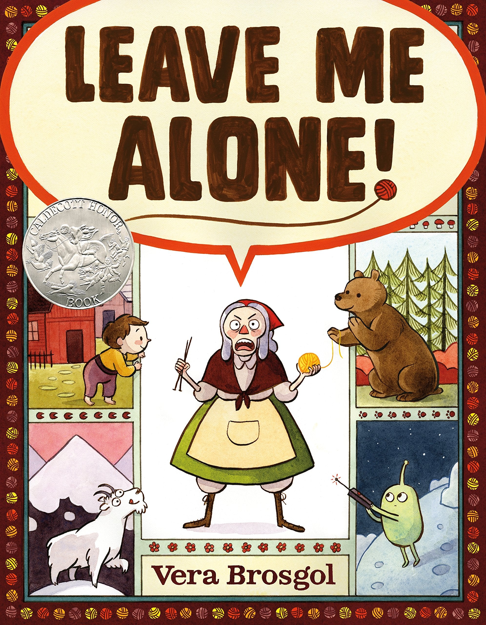 Front cover of the book 'Leave Me Alone!: (Caldecott Honor Book)' by Vera Brosgol.