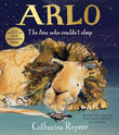 Front cover of the book 'Arlo the lion who couldn't sleep' by Catherine Rayner.