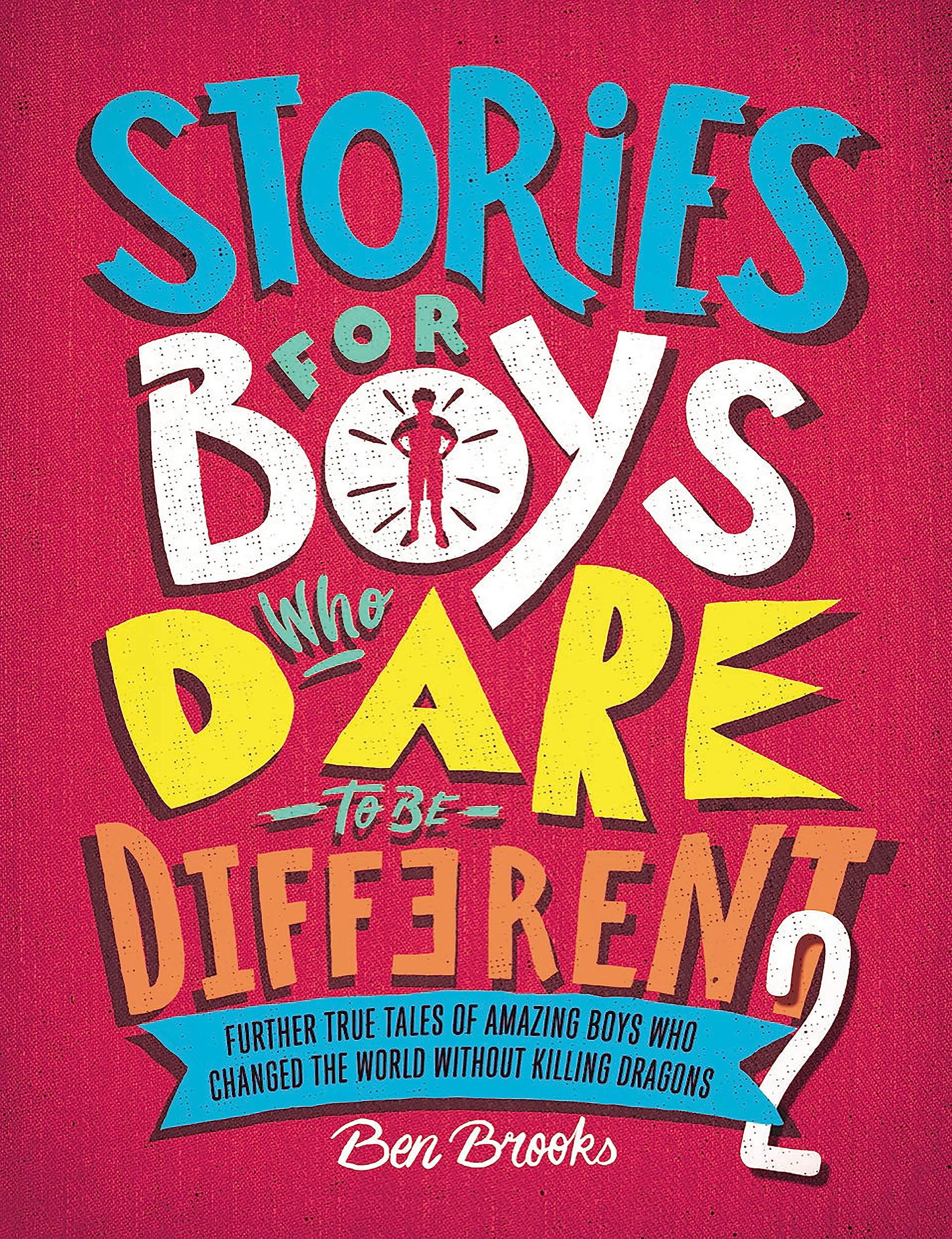 Front cover of the book 'Stories for Boys Who Dare to be Different 2' by Brooks, Ben.