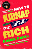 Front cover of the book 'How to Kidnap the Rich' by Rahul Raina.