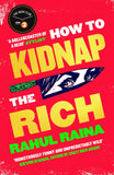 Front cover of the book 'How to Kidnap the Rich' by Rahul Raina.