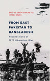 Front cover of the book 'From East Pakistan to Bangladesh: Recollections of 1971 Liberation War' by Brigadier RP Singh & Hitesh Singh.