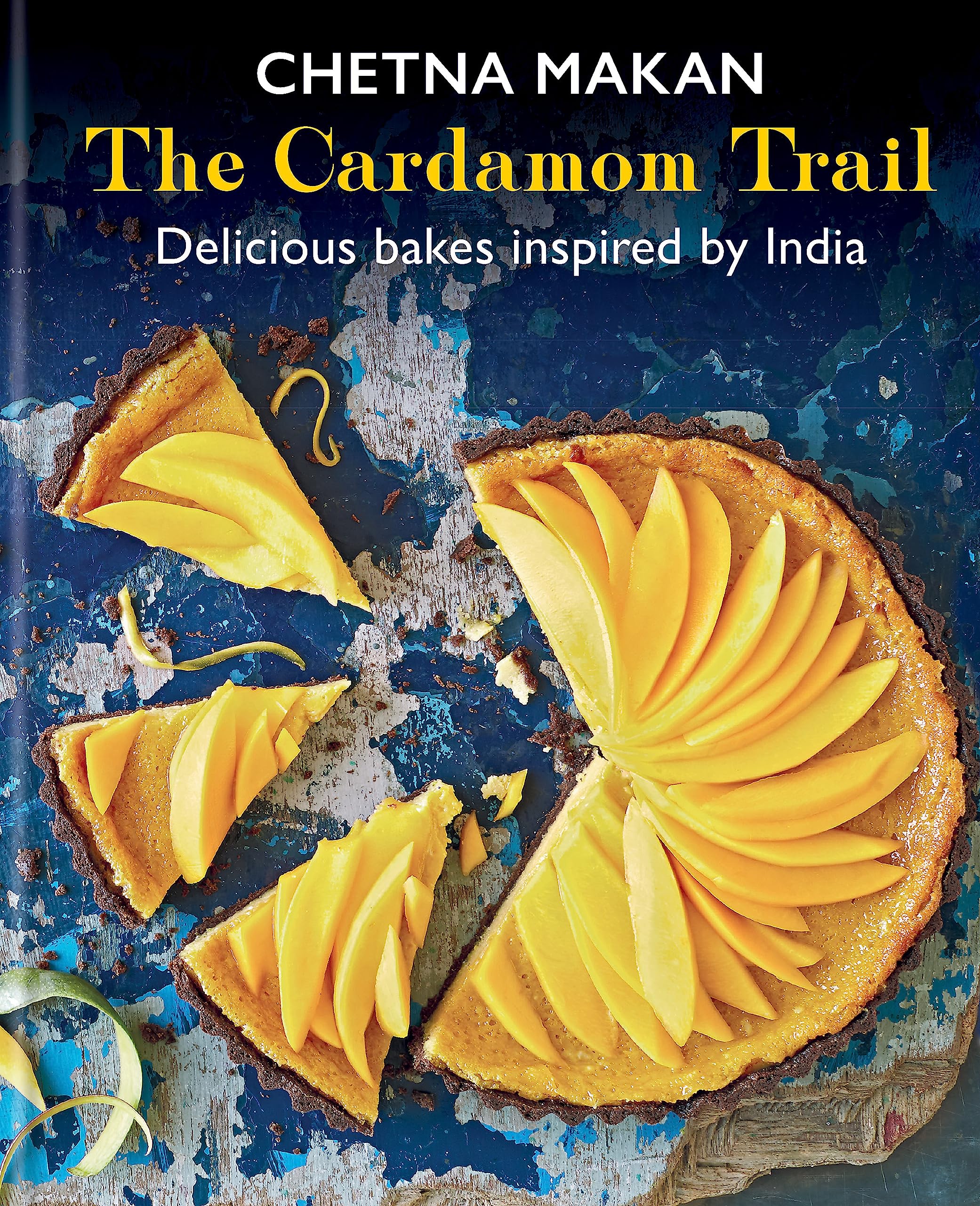 Front cover of the book 'The Cardamom Trail: Delicious bakes inspired by India' by Makan, Chetna.