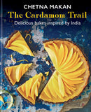 Front cover of the book 'The Cardamom Trail: Delicious bakes inspired by India' by Makan, Chetna.