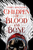 Front cover of the book 'Children of Blood and Bone (Legacy of Orisha) (International Edition)' by Tomi Adeyemi.