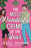 Front cover of the book 'The Most Wonderful Crime of the Year' by Ally Carter.