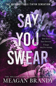 Front cover of the book 'Say you swear' by Meagan Brandy.