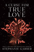 A Curse For True Love (Paperback) by Stephanie Garber