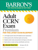 Adult CCRN Exam Premium: Study Guide for the Latest Exam Blueprint, Includes 3 Practice Tests, Comprehensive Review, and Online Study Prep (Barron's Test Prep) Third Edition - NYBooksHub