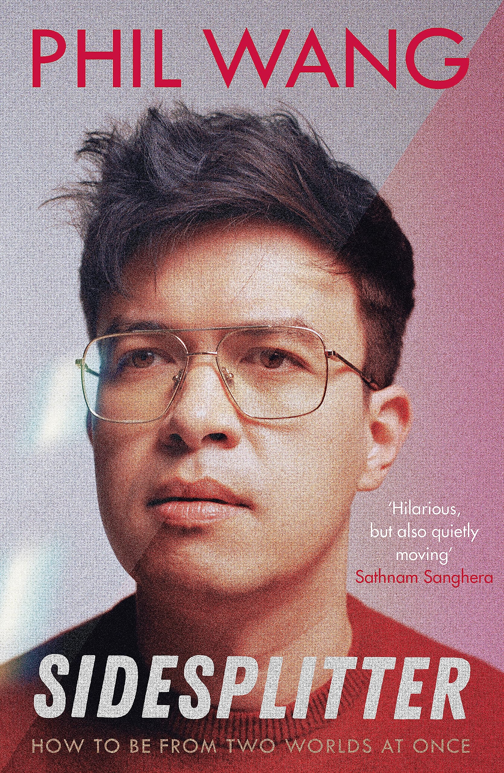Front cover of the book 'Sidesplitter: How To Be From Two Worlds At Once' by Phil Wang.