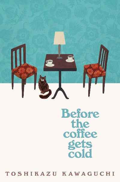 Before the Coffee Gets Cold PaperbackÐ  Toshikazu Kawaguchi (Author)