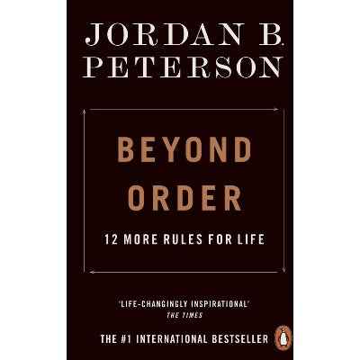 Beyond Order : 12 More Rules for Life (Paperback) by Jordan B. Peterson