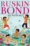 BOYS WILL BE BOYS PaperbackÐ  Ruskin Bond (Author)