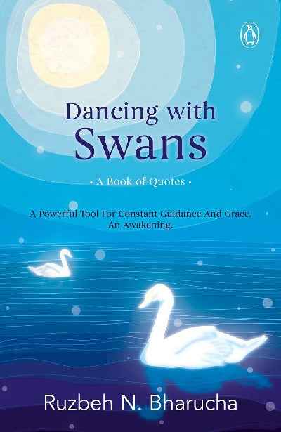 Dancing with Swans: A Book of Quotes PaperbackÐ  by Ruzbeh N Bharucha
