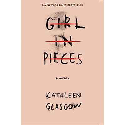 Girl in Pieces Paperback by Kathleen Glasgow