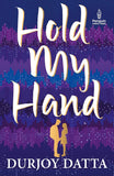 Front cover of Hold My Hand paperback by Durjoy Datta at Nybookshub