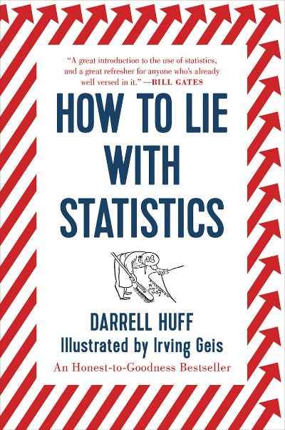 How to Lie with Statistics PaperbackÐ  by Darrell Huff, Irving Geis