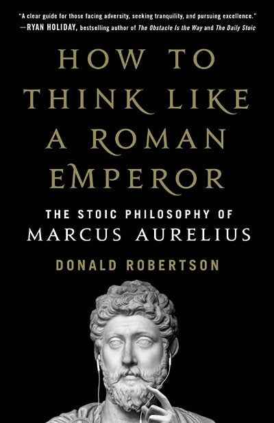 How to Think Like a Roman Emperor Paperback by Donald Robertson