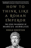 How to Think Like a Roman Emperor Paperback by Donald Robertson