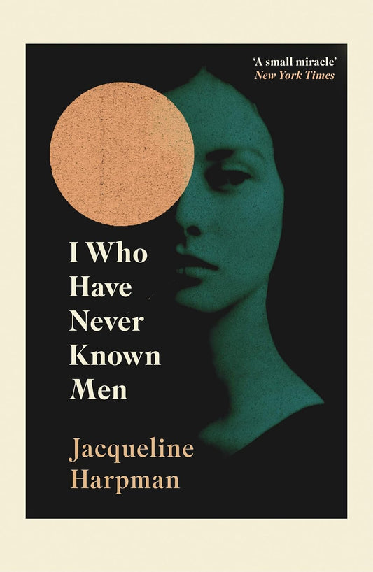 Front cover of I Who Have Never Known Men by Jacqueline Harpman at Nybookshub