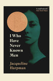 Front cover of I Who Have Never Known Men by Jacqueline Harpman at Nybookshub