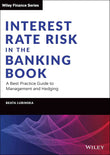 Interest Rate Risk in the Banking Book: A Best Practice Guide to... | Paperback