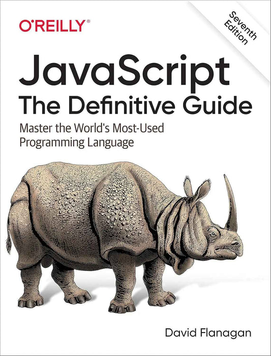 JavaScript: the Definitive Guide – David Flanagan 7Ed Paperback |978-1491952023|