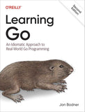 Learning Go: an Idiomatic Approach to Real-World Go Programming 2ed 9781098139292