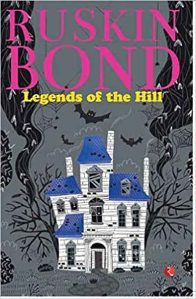 LEGENDS OF THE HILL PaperbackÐ  Ruskin Bond (Author)