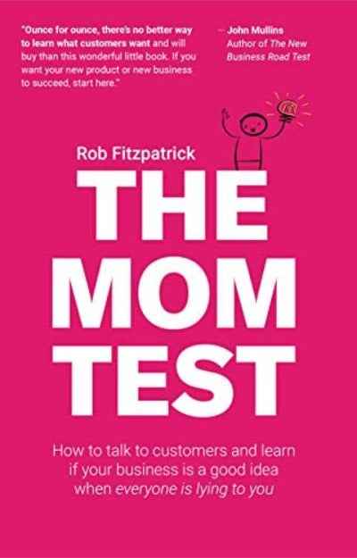 The Mom Test PaperbackÐ  by Rob Fitzpatrick
