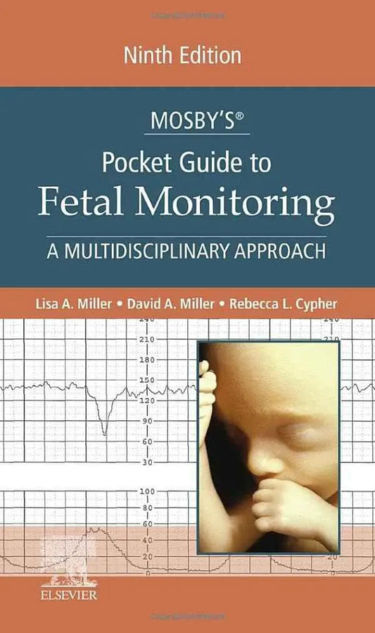 Mosby’s® Pocket Guide to Fetal Monitoring: a Multidisciplinary Approach 9780323642606