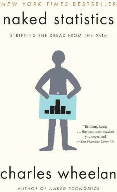 Naked Statistics (Book 1) (Paperback) by Charles Wheelan