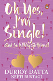 Front cover of Ohh Yes, I'm Single: And So Is My Girlfriend paperback by Durjoy Datta at Nybookshub