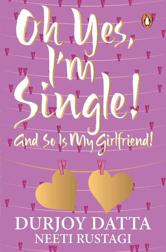Front cover of Ohh Yes, I'm Single: And So Is My Girlfriend paperback by Durjoy Datta at Nybookshub