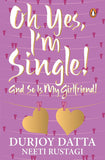 Front cover of Ohh Yes, I'm Single: And So Is My Girlfriend paperback by Durjoy Datta at Nybookshub