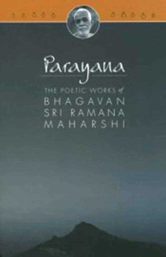 Parayana - The Poetic Works of Bhagavan Sri Ramana ... by Bhagavan Sri Ramana Maharshi | Paperback | HMS-9788182881167