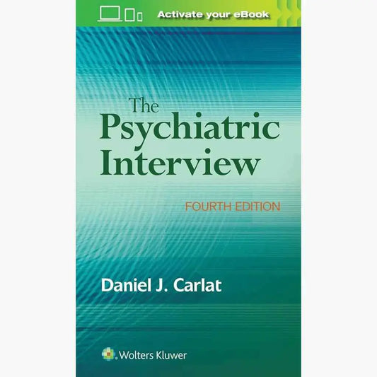 The Psychiatric Interview 4th Edition – Clinical Psychiatry Guide | 9781496327710 | Paperback