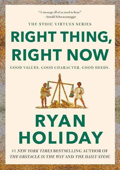 Right Thing, Right Now (Paperback) by Ryan Holiday