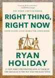 Right Thing, Right Now (Paperback) by Ryan Holiday