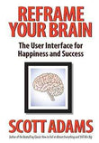 Reframe Your Brain: PaperbackÐ  by Scott Adams (Author),