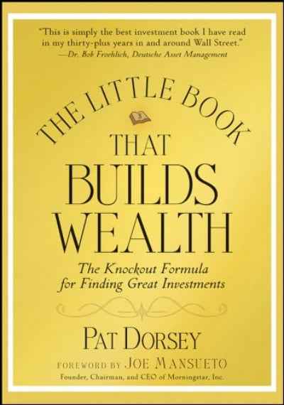 The Little Book That Builds Wealth (Hardcover)Ð  by Pat Dorsey