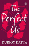 Front cover of The Perfect Us paperback by Durjoy Datta at Nybookshub