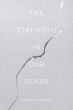 The Strength In Our Scars (Paperback) by Bianca Sparacino