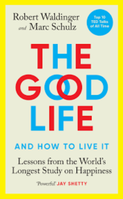 The Good Life PaperbackÐ  by Marc Schulz, Robert Waldinger