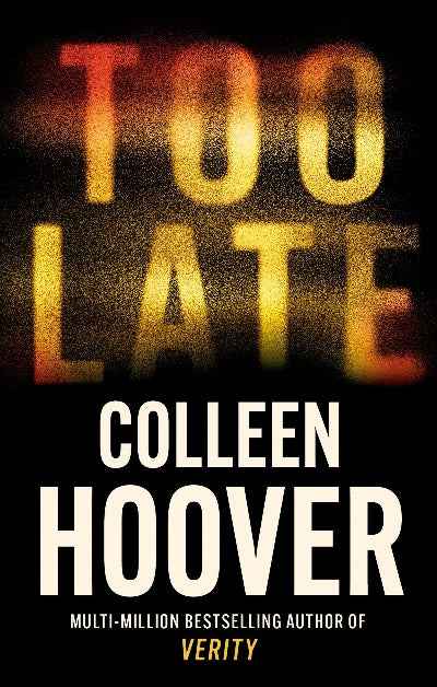 Too Late PaperbackÐ  by Colleen Hoover