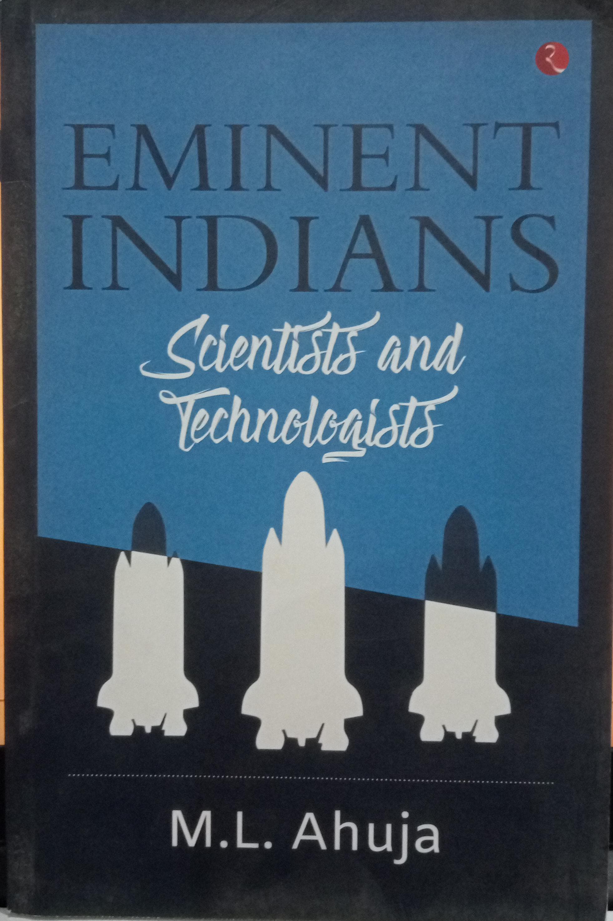 Eminent Indians: Scientists and Technologist  -PaperbackÐ   by M.L. Ahuja