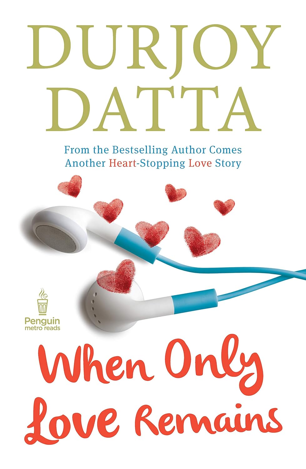 Front cover of When Only Love Remains paperback by Durjoy Datta at Nybookshub
