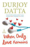 Front cover of When Only Love Remains paperback by Durjoy Datta at Nybookshub