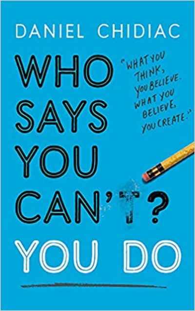 WHO SAYS YOU CAN’T? YOU DO (PAPERBACK) - DANIEL CHIDIAC