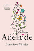 Adelaide : A Novel (Paperback) by Genevieve Wheeler